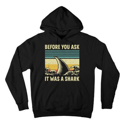 Before Your Ask It Was A Shark Funny Amputation Surgery Tall Hoodie