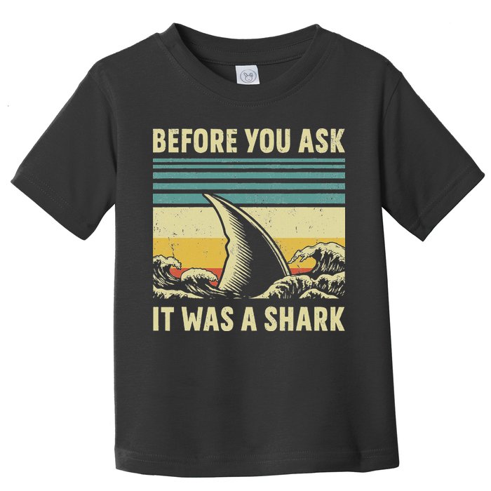 Before Your Ask It Was A Shark Funny Amputation Surgery Toddler T-Shirt
