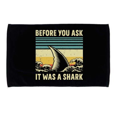 Before Your Ask It Was A Shark Funny Amputation Surgery Microfiber Hand Towel