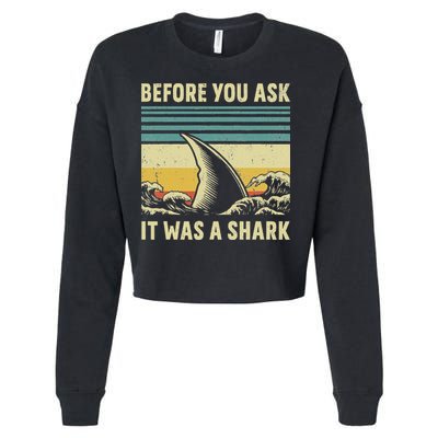 Before Your Ask It Was A Shark Funny Amputation Surgery Cropped Pullover Crew
