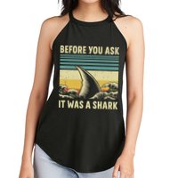 Before Your Ask It Was A Shark Funny Amputation Surgery Women's Perfect Tri Rocker Tank
