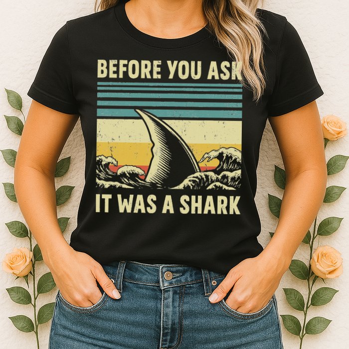 Before Your Ask It Was A Shark Funny Amputation Surgery Womens T-Shirt