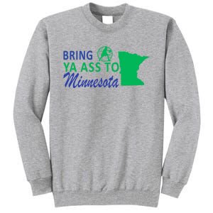 Bring Ya Ass To Minnesota Funny Minnesota Anthony Tall Sweatshirt