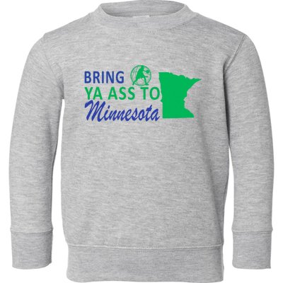 Bring Ya Ass To Minnesota Funny Minnesota Anthony Toddler Sweatshirt