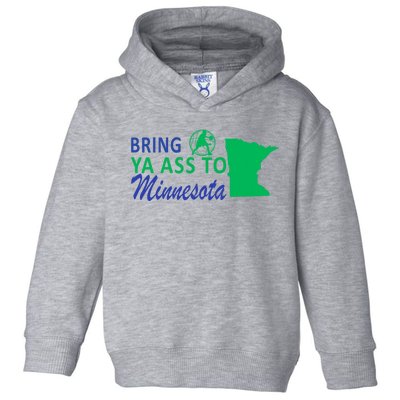 Bring Ya Ass To Minnesota Funny Minnesota Anthony Toddler Hoodie