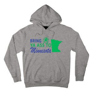 Bring Ya Ass To Minnesota Funny Minnesota Anthony Tall Hoodie