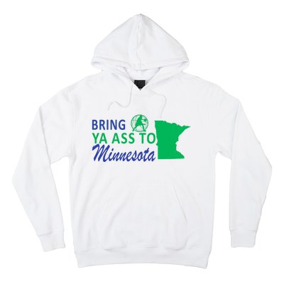 Bring Ya Ass To Minnesota Funny Minnesota Anthony Hoodie