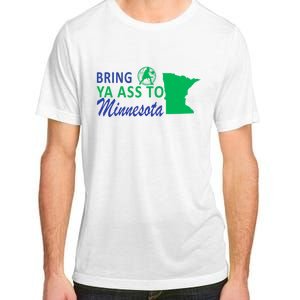 Bring Ya Ass To Minnesota Funny Minnesota Anthony Adult ChromaSoft Performance T-Shirt