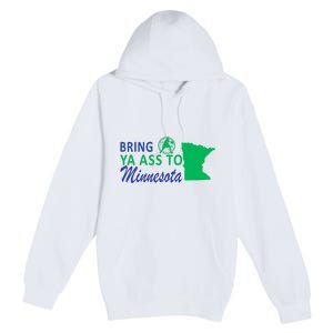 Bring Ya Ass To Minnesota Funny Minnesota Anthony Premium Pullover Hoodie