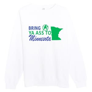 Bring Ya Ass To Minnesota Funny Minnesota Anthony Premium Crewneck Sweatshirt