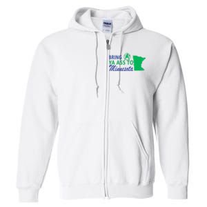 Bring Ya Ass To Minnesota Funny Minnesota Anthony Full Zip Hoodie