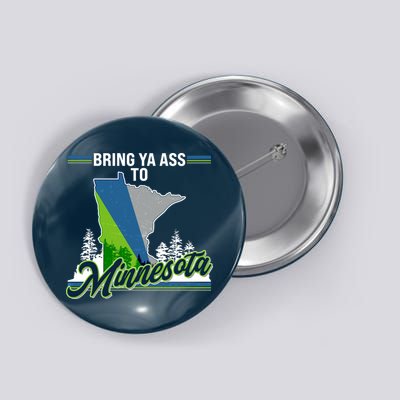 Bring Ya Ass To Minnesota Basketball Sports Fan Button