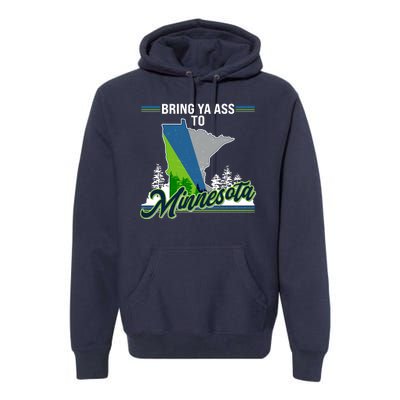 Bring Ya Ass To Minnesota Basketball Sports Fan Premium Hoodie