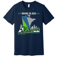 Bring Ya Ass To Minnesota Basketball Sports Fan Premium T-Shirt