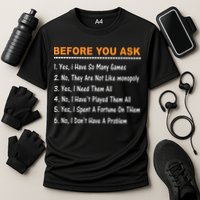 Before You Ask Yes I Have So Many Games Funny Board Game Performance Shirt