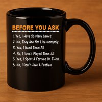 Before You Ask Yes I Have So Many Games Funny Board Game 11oz C Handle Ceramic Mug