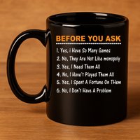 Before You Ask Yes I Have So Many Games Funny Board Game 11oz C Handle Ceramic Mug