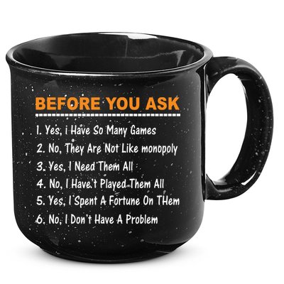 Before You Ask Yes I Have So Many Games Funny Board Game 15oz Campfire Ceramic Mug