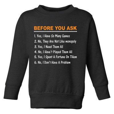 Before You Ask Yes I Have So Many Games Funny Board Game Toddler Sweatshirt