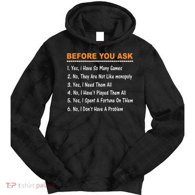 Before You Ask Yes I Have So Many Games Funny Board Game Tie Dye Hoodie