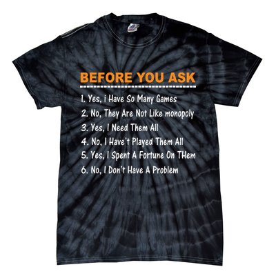 Before You Ask Yes I Have So Many Games Funny Board Game Tie-Dye T-Shirt