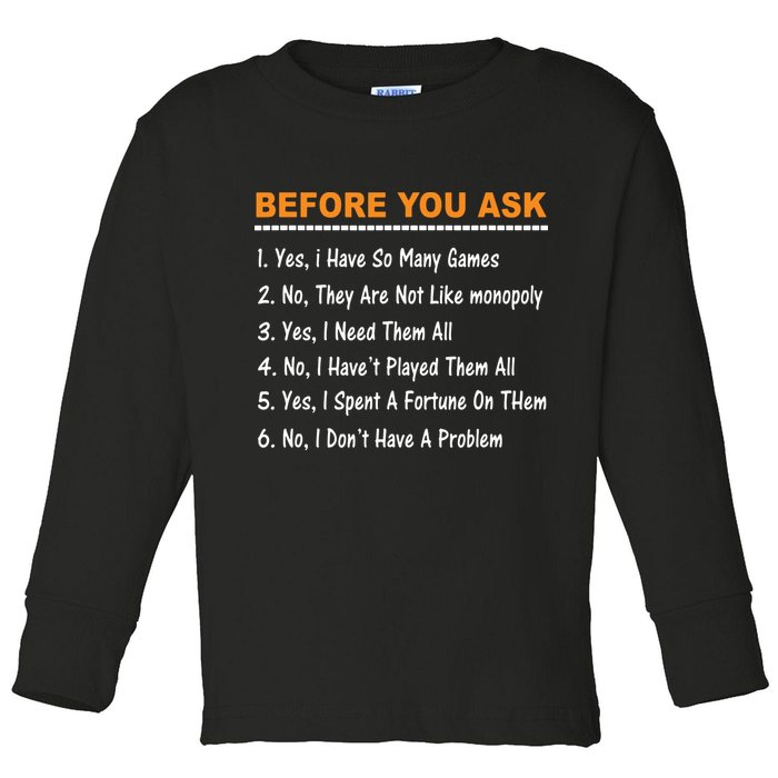 Before You Ask Yes I Have So Many Games Funny Board Game Toddler Long Sleeve Shirt