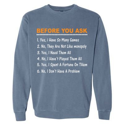 Before You Ask Yes I Have So Many Games Funny Board Game Garment-Dyed Sweatshirt