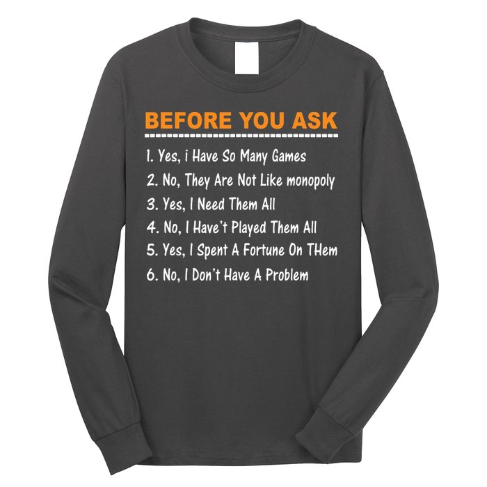 Before You Ask Yes I Have So Many Games Funny Board Game Long Sleeve Shirt