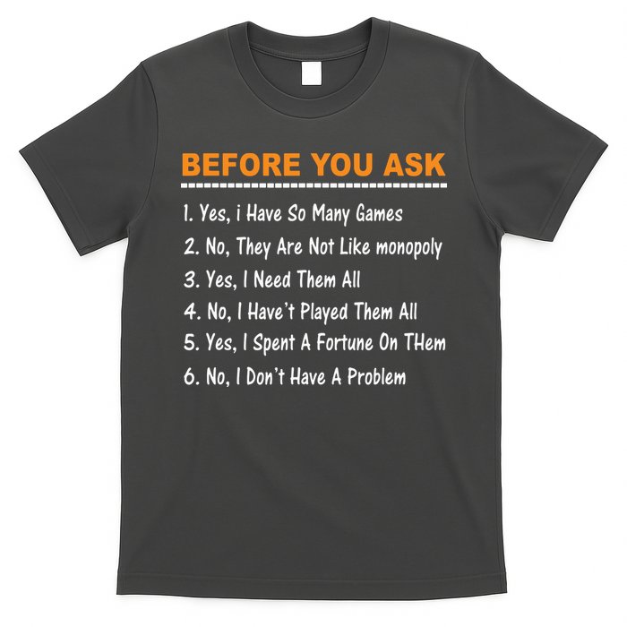 Before You Ask Yes I Have So Many Games Funny Board Game T-Shirt