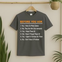 Before You Ask Yes I Have So Many Games Funny Board Game T-Shirt
