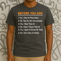 Before You Ask Yes I Have So Many Games Funny Board Game T-Shirt