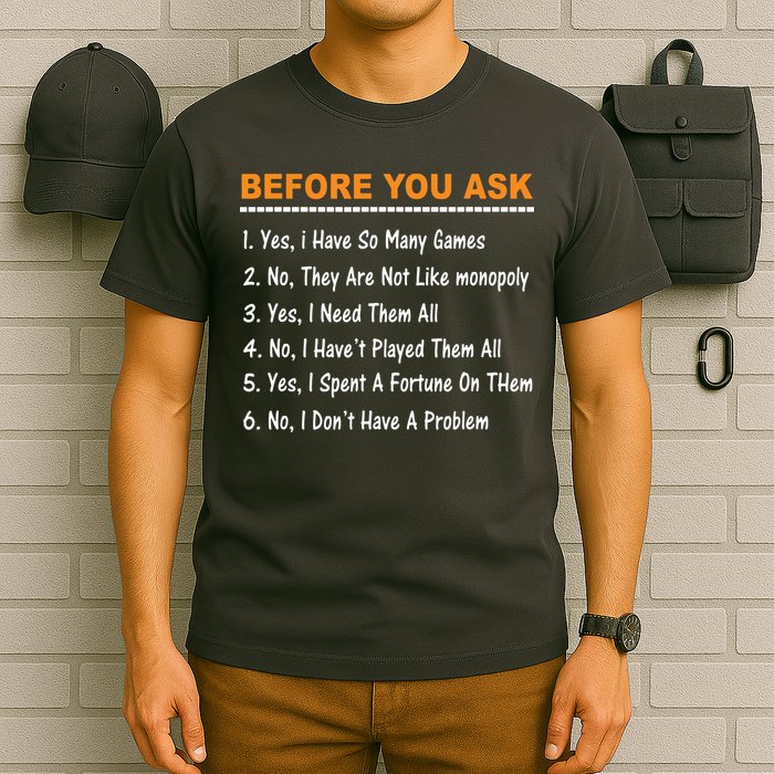 Before You Ask Yes I Have So Many Games Funny Board Game T-Shirt