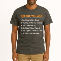 Before You Ask Yes I Have So Many Games Funny Board Game Tall T-Shirt