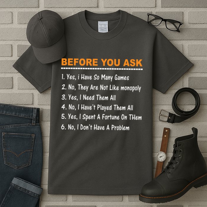 Before You Ask Yes I Have So Many Games Funny Board Game Tall T-Shirt