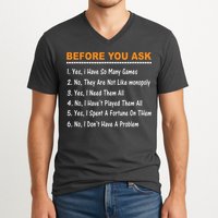 Before You Ask Yes I Have So Many Games Funny Board Game V-Neck T-Shirt