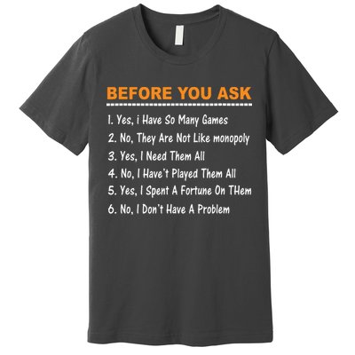Before You Ask Yes I Have So Many Games Funny Board Game Premium T-Shirt