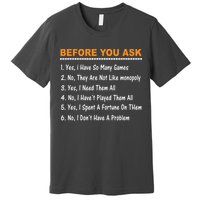 Before You Ask Yes I Have So Many Games Funny Board Game Premium T-Shirt