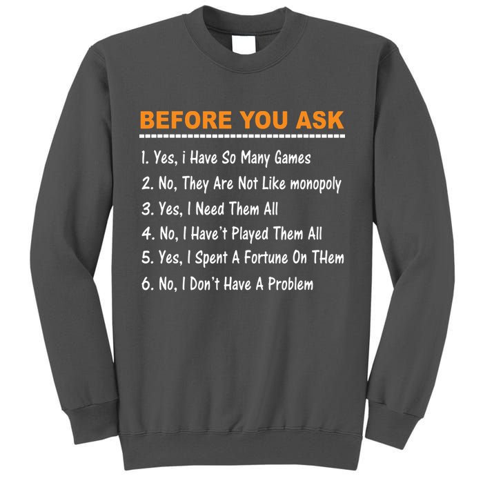 Before You Ask Yes I Have So Many Games Funny Board Game Tall Sweatshirt
