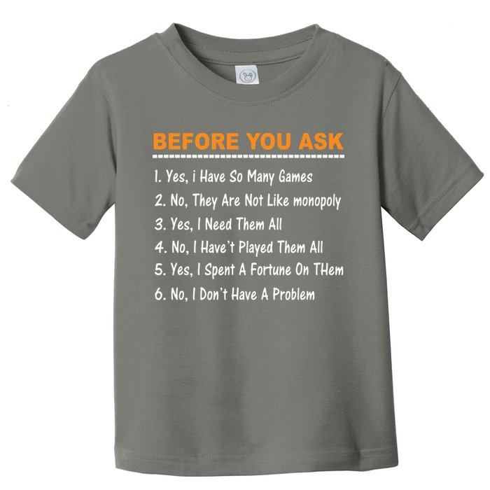 Before You Ask Yes I Have So Many Games Funny Board Game Toddler T-Shirt