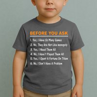Before You Ask Yes I Have So Many Games Funny Board Game Toddler T-Shirt