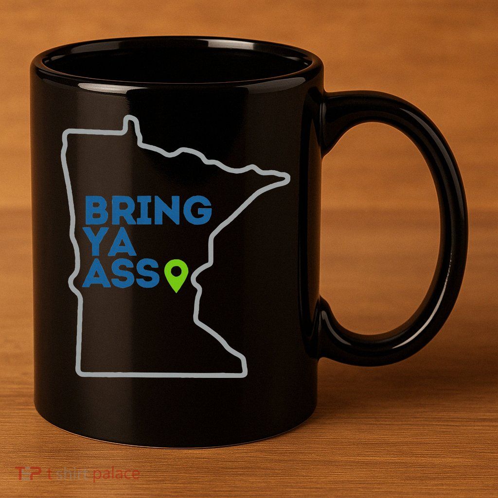 Bring Ya Ass To Mn 11oz C Handle Ceramic Mug