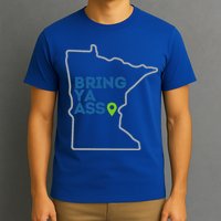 Bring Ya Ass To Mn T-Shirt