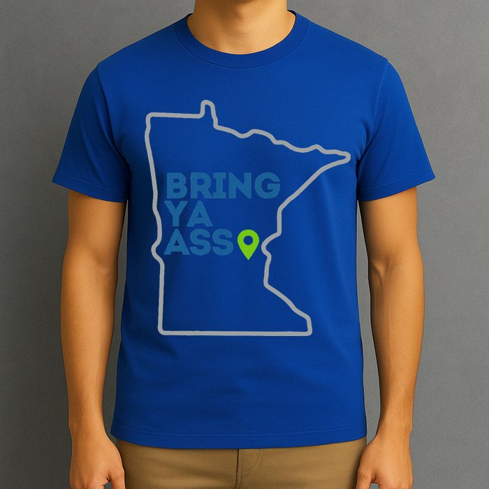 Bring Ya Ass To Mn T-Shirt