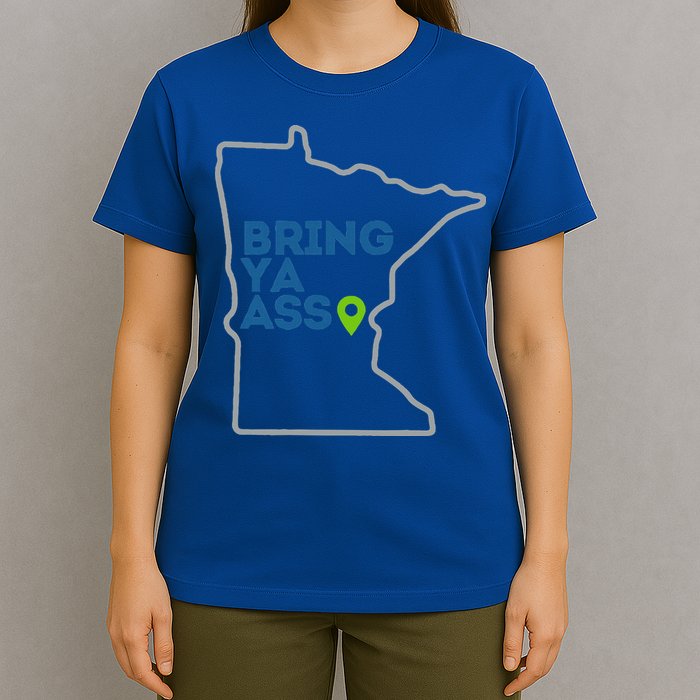 Bring Ya Ass To Mn T-Shirt
