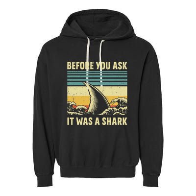 Before Your Ask It Was A Shark Funny Amputation Surgery Garment-Dyed Fleece Hoodie
