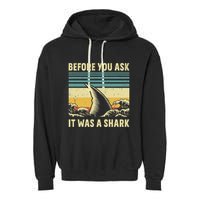 Before Your Ask It Was A Shark Funny Amputation Surgery Garment-Dyed Fleece Hoodie