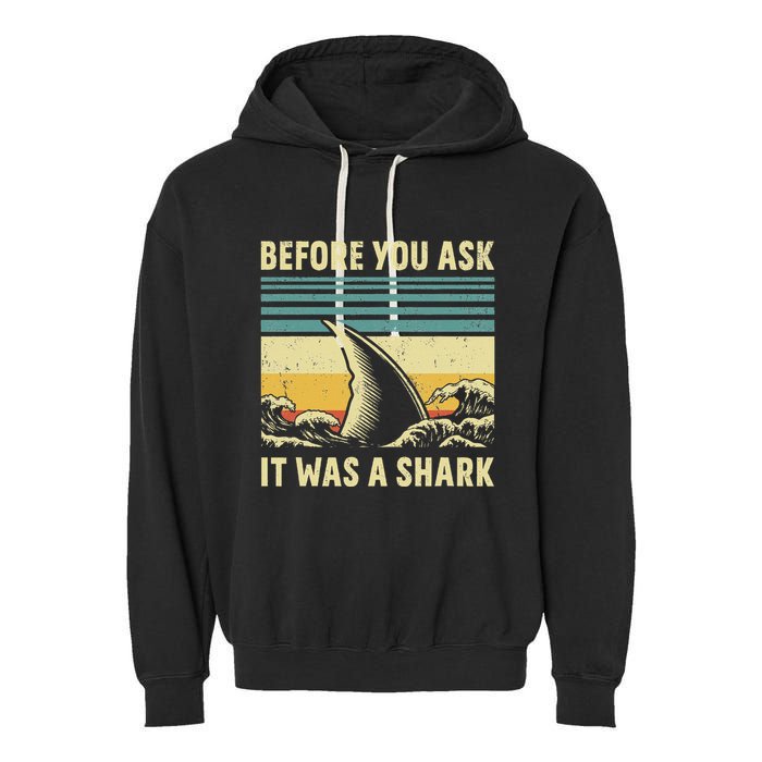 Before Your Ask It Was A Shark Funny Amputation Surgery Garment-Dyed Fleece Hoodie
