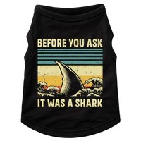 Before Your Ask It Was A Shark Funny Amputation Surgery Doggie Tank
