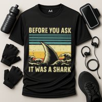 Before Your Ask It Was A Shark Funny Amputation Surgery Performance Shirt