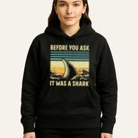 Before Your Ask It Was A Shark Funny Amputation Surgery Hoodie